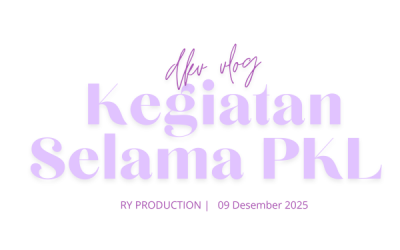 KEGIATAN PKL DI RY PRODUCTION (09/12/2025)